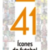 41 Ícones do Futebol do Paraná